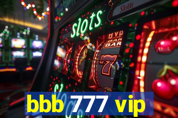 bbb 777 vip